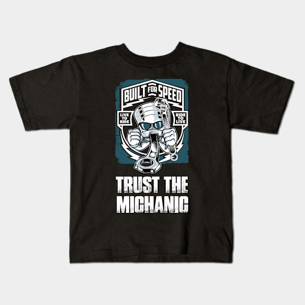 Trust the mechanic - garage quote Kids T-Shirt by Teefold